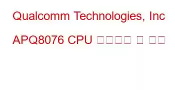 Qualcomm Technologies, Inc APQ8076 CPU 벤치마크 및 기능